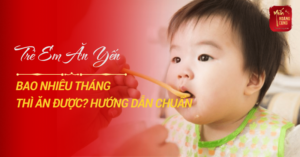tre-em-bao-nhieu-thang-thi-an-duoc-yen-sao-0